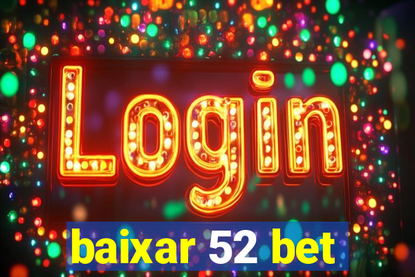 baixar 52 bet